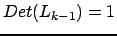 $ Det(L_{k-1}) = 1$