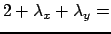 $\displaystyle 2 + \lambda_x + \lambda_y =$