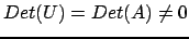 $ Det(U) = Det(A) \not = 0$