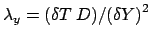 $ \lambda_y = (\delta T\: D) / {(\delta Y)}^2$