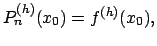 $ P_n^{(h)}(x_0) = f^{(h)}(x_0),$