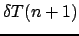$ \delta T(n+1)$